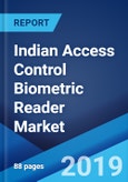 Indian Access Control Biometric Reader Market: Industry Trends, Share, Size, Growth, Opportunity and Forecast 2020-2025- Product Image