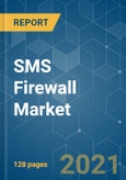 SMS Firewall Market - Growth, Trends, COVID-19 Impact, and Forecasts (2021 - 2026)- Product Image