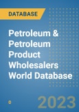 Petroleum & Petroleum Product Wholesalers World Database- Product Image