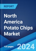 North America Potato Chips Market: Industry Trends, Share, Size, Growth, Opportunity and Forecast 2023-2028- Product Image