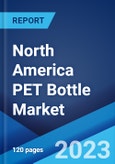 North America PET Bottle Market: Industry Trends, Share, Size, Growth, Opportunity and Forecast 2023-2028- Product Image