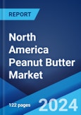 North America Peanut Butter Market Report by Product Type (Crunchy Peanut Butter, Smooth Peanut Butter, and Others), Distribution Channel (Supermarkets and Hypermarkets, Convenience Stores, Online Stores, and Others), and Country 2024-2032- Product Image