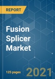 Fusion Splicer Market - Growth, Trends, COVID-19 Impact, and Forecasts (2021 - 2026)- Product Image