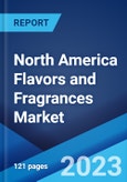 North America Flavors and Fragrances Market: Industry Trends, Share, Size, Growth, Opportunity and Forecast 2023-2028- Product Image
