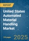 United States Automated Material Handling Market - Growth, Trends, COVID-19 Impact, and Forecasts (2021 - 2026) - Product Thumbnail Image