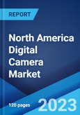North America Digital Camera Market: Industry Trends, Share, Size, Growth, Opportunity and Forecast 2023-2028- Product Image
