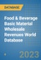 Food & Beverage Basic Material Wholesale Revenues World Database - Product Image