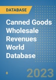Canned Goods Wholesale Revenues World Database- Product Image