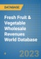 Fresh Fruit & Vegetable Wholesale Revenues World Database - Product Image