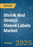 Shrink and Stretch Sleeve Labels Market - Growth, Trends, COVID-19 Impact, and Forecasts (2021 - 2026)- Product Image