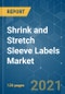 Shrink and Stretch Sleeve Labels Market - Growth, Trends, COVID-19 Impact, and Forecasts (2021 - 2026) - Product Thumbnail Image