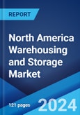 North America Warehousing and Storage Market: Industry Trends, Share, Size, Growth, Opportunity and Forecast 2023-2028- Product Image