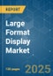 Large Format Display - Market Share Analysis, Industry Trends & Statistics, Growth Forecasts 2019 - 2029 - Product Thumbnail Image
