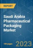Saudi Arabia Pharmaceutical Packaging Market - Growth, Trends, COVID-19 Impact, and Forecasts (2023-2028)- Product Image