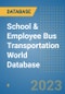 School & Employee Bus Transportation World Database - Product Image