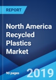 North America Recycled Plastics Market: Industry Trends, Share, Size, Growth, Opportunity and Forecast 2019-2024- Product Image