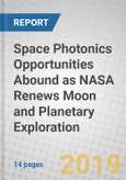 Space Photonics Opportunities Abound as NASA Renews Moon and Planetary Exploration- Product Image