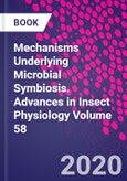 Mechanisms Underlying Microbial Symbiosis. Advances in Insect Physiology Volume 58- Product Image