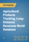 Agricultural Products Trucking, Long-Distance Revenues World Database - Product Image