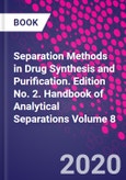 Separation Methods in Drug Synthesis and Purification. Edition No. 2. Handbook of Analytical Separations Volume 8- Product Image