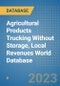 Agricultural Products Trucking Without Storage, Local Revenues World Database - Product Image