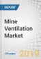 Mine Ventilation Market by Offering (Equipment (Ventilation, Heating, Cooling), Software, and Services), Technique (Underground Mining, Surface Mining), and Region (North America, Europe, APAC, RoW) - Global Forecast to 2024 - Product Thumbnail Image