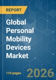 Global Personal Mobility Devices - Market Share Analysis, Industry Trends & Statistics, Growth Forecasts (2026-2031)- Product Image