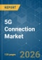 5G Connection - Market Share Analysis, Industry Trends & Statistics, Growth Forecasts (2026-2031) - Product Image