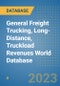 General Freight Trucking, Long-Distance, Truckload Revenues World Database - Product Image