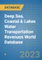 Deep Sea, Coastal & Lakes Water Transportation Revenues World Database - Product Image