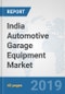 India Automotive Garage Equipment Market: Prospects, Trends Analysis, Market Size and Forecasts up to 2025 - Product Thumbnail Image