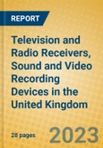 Television and Radio Receivers, Sound and Video Recording Devices in the United Kingdom: ISIC 323- Product Image