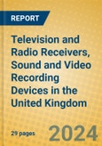 Television and Radio Receivers, Sound and Video Recording Devices in the United Kingdom: ISIC 323- Product Image