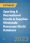 Sporting & Recreational Goods & Supplies Wholesale Revenues World Database - Product Image