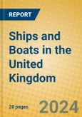 Ships and Boats in the United Kingdom: ISIC 351- Product Image