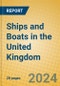 Ships and Boats in the United Kingdom: ISIC 351 - Product Image