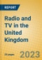 Radio and TV in the United Kingdom: ISIC 9213 - Product Thumbnail Image