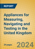 Appliances for Measuring, Navigating and Testing in the United Kingdom: ISIC 3312- Product Image