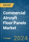 Commercial Aircraft Floor Panels - Market Share Analysis, Industry Trends & Statistics, Growth Forecasts 2019 - 2029 - Product Thumbnail Image