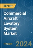 Commercial Aircraft Lavatory System Market - Growth, Trends, and Forecast (2020 - 2025)- Product Image
