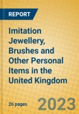 Imitation Jewellery, Brushes and Other Personal Items in the United Kingdom: ISIC 3699- Product Image