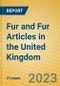 Fur and Fur Articles in the United Kingdom: ISIC 182 - Product Image