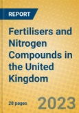 Fertilisers and Nitrogen Compounds in the United Kingdom: ISIC 2412- Product Image