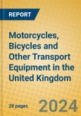 Motorcycles, Bicycles and Other Transport Equipment in the United Kingdom: ISIC 359- Product Image