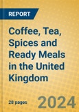 Coffee, Tea, Spices and Ready Meals in the United Kingdom- Product Image