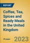 Coffee, Tea, Spices and Ready Meals in the United Kingdom: ISIC 1549 - Product Image