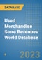 Used Merchandise Store Revenues World Database - Product Image