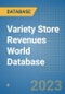 Variety Store Revenues World Database - Product Image