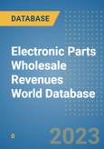 Electronic Parts Wholesale Revenues World Database- Product Image