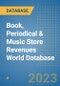 Book, Periodical & Music Store Revenues World Database - Product Image